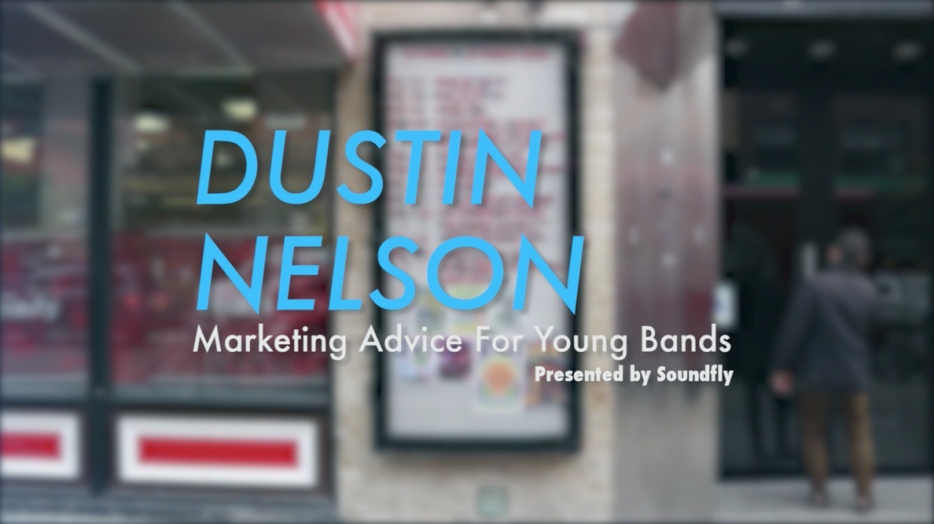 Marketing Advice for Young Bands with Dustin Nelson
