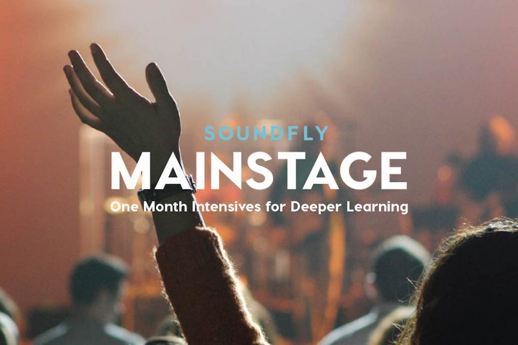 Soundfly Mainstage: Our New One Month Intensive Courses for Deeper Learning