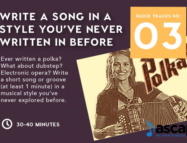 Quick Tracks No 3: Write a Song in a Style You've Never Written In Before