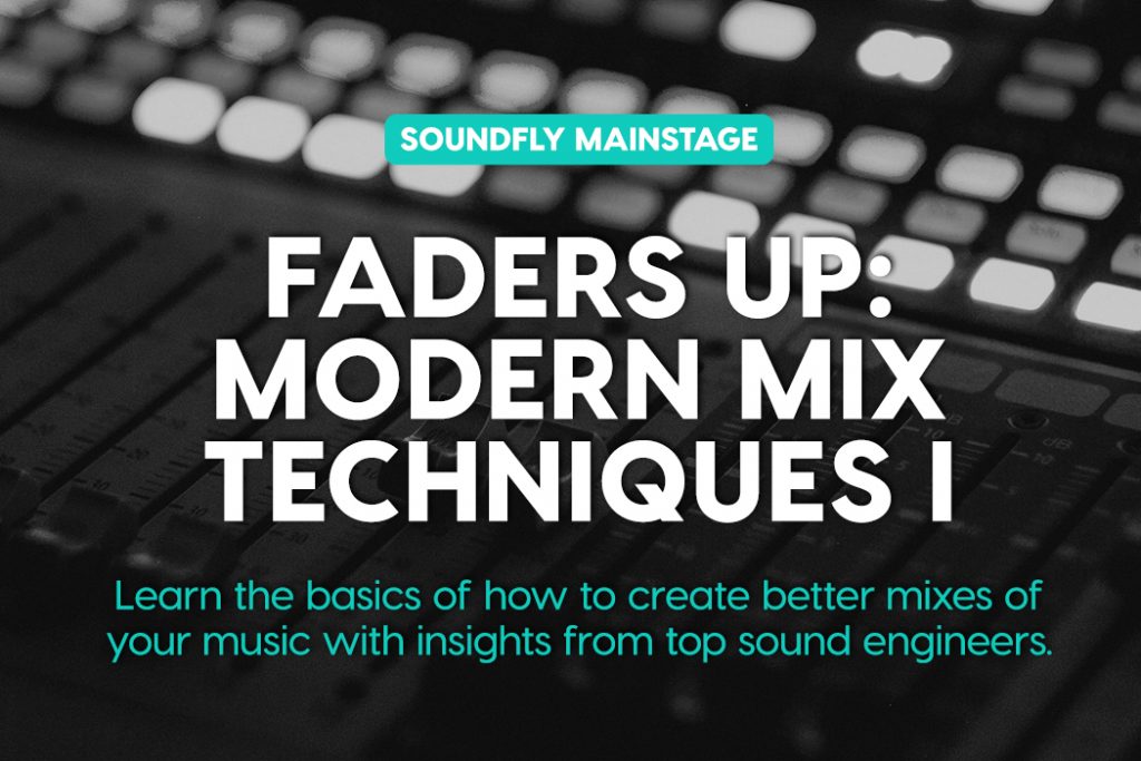 Master the Fundamentals of Mixing with Top Sound Engineers