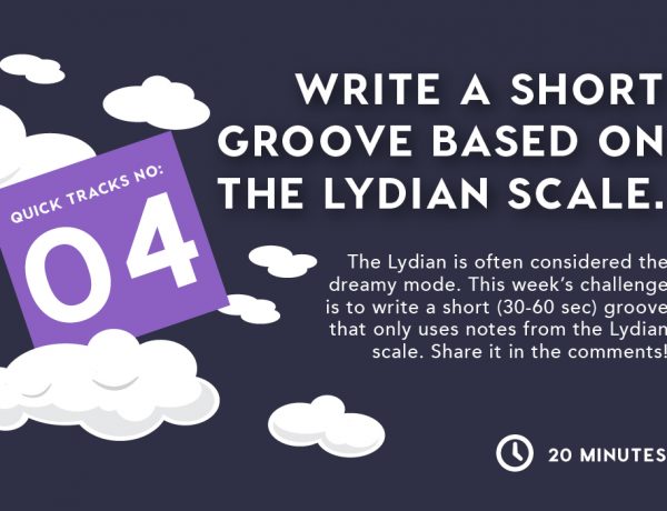 Quick Tracks Nº 4: Write a Groove in the Lydian Scale