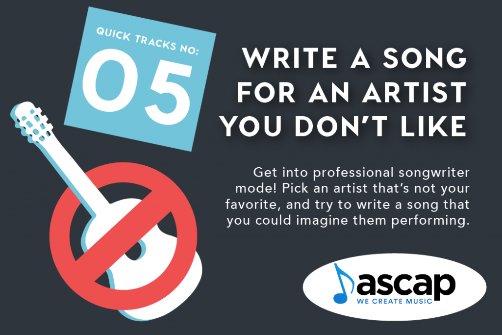 Quick Tracks Nº 5: Write a Song for an Artist You Don’t Like