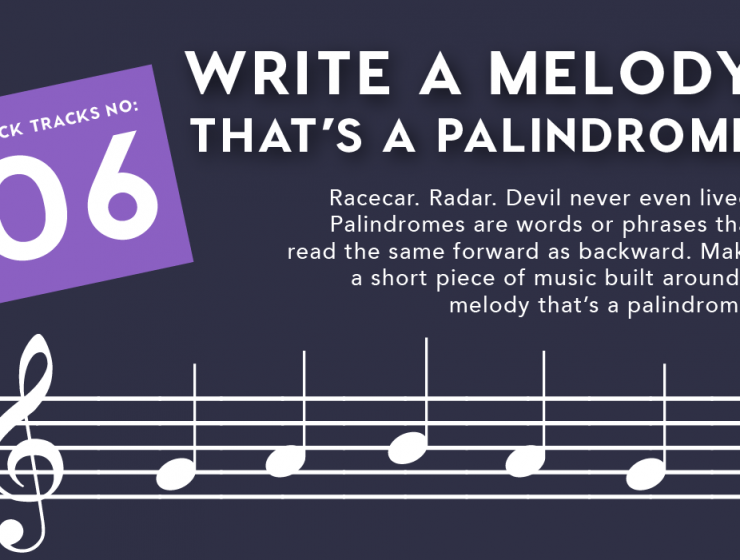 Quick Tracks Nº6: Write a Melody That's a Palindrome
