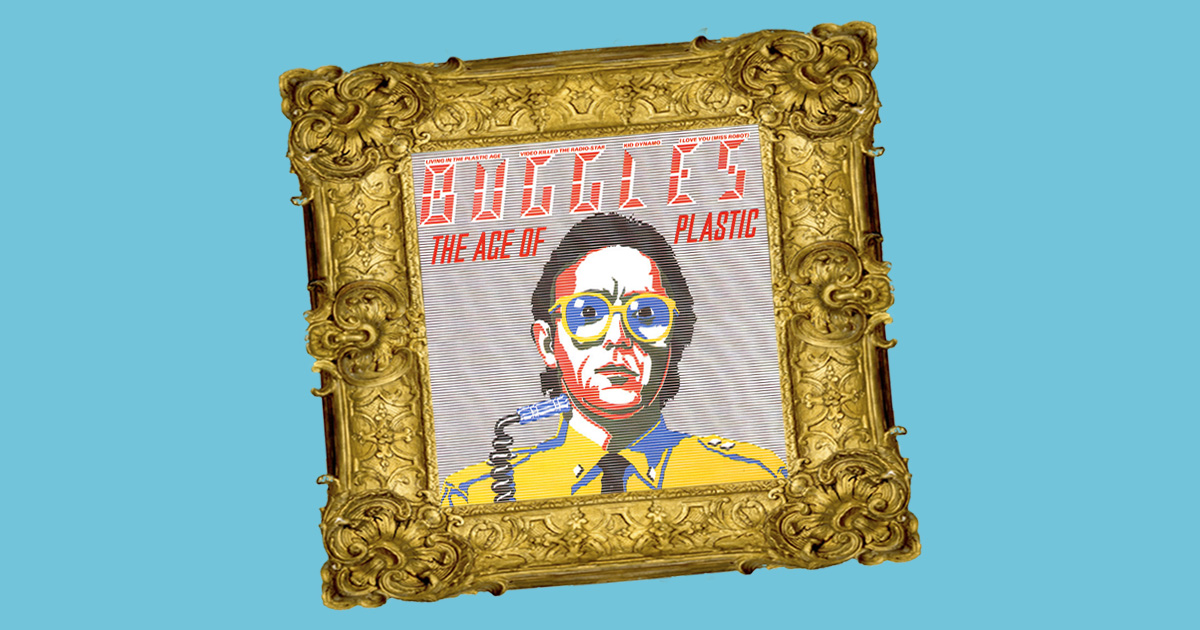 Album Histories Monthly: The Buggles - 'The Age of Plastic