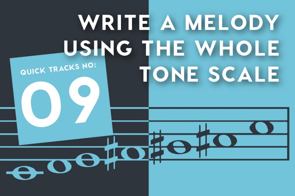Quick Tracks Nº 9: Write a Melody Using the Whole Tone Scale