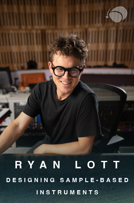 Ryan Lott: Designing Sample-Based Instruments