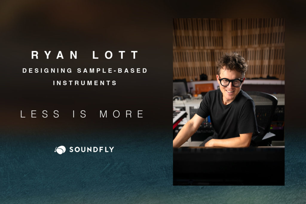 ryan lott less is more video thumbnail ryan lott: designing sample-based instruments soundfly