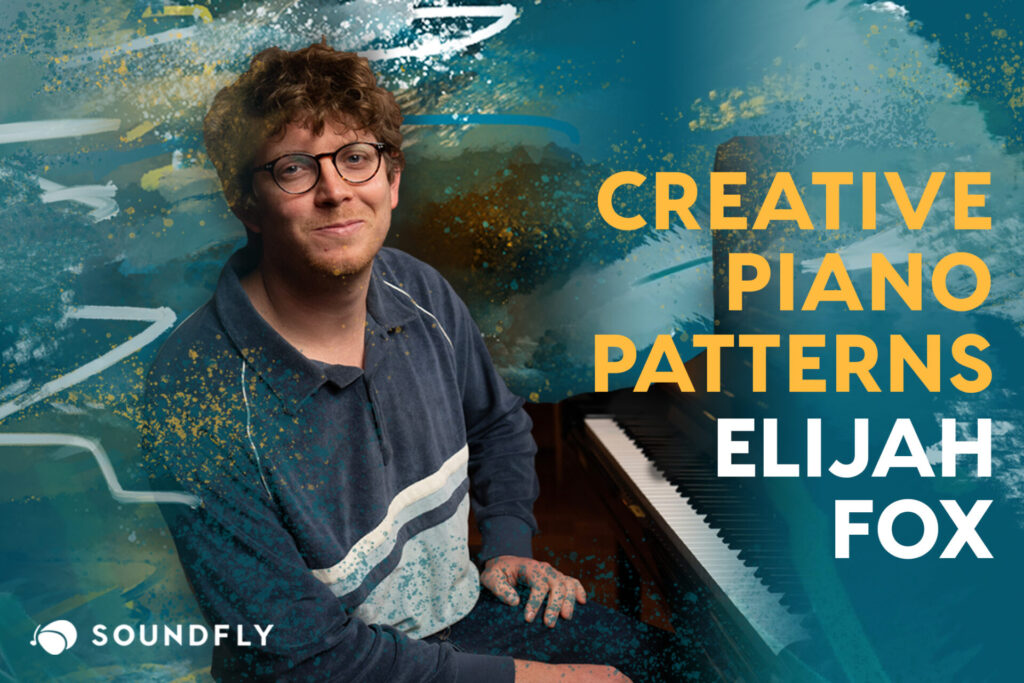 Elijah Fox: How to Create Simple Piano Patterns That Sound Complex (Video)